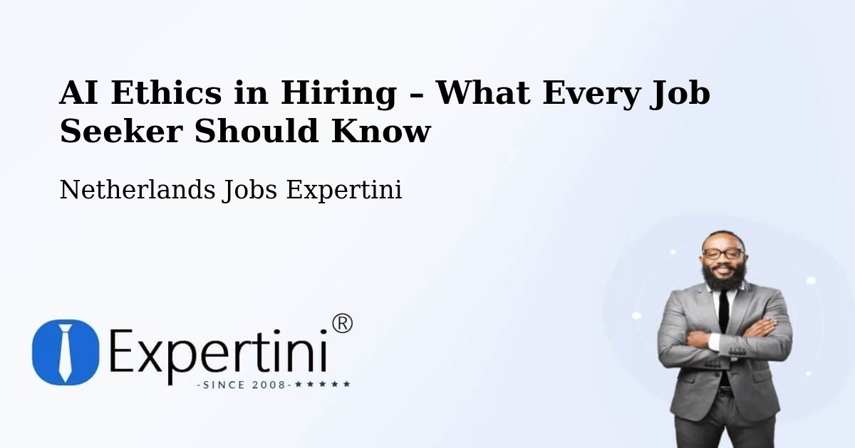 AI Ethics in Recruitment & Hiring – Odoorn - Odoorn, Netherlands Jobs Expertini