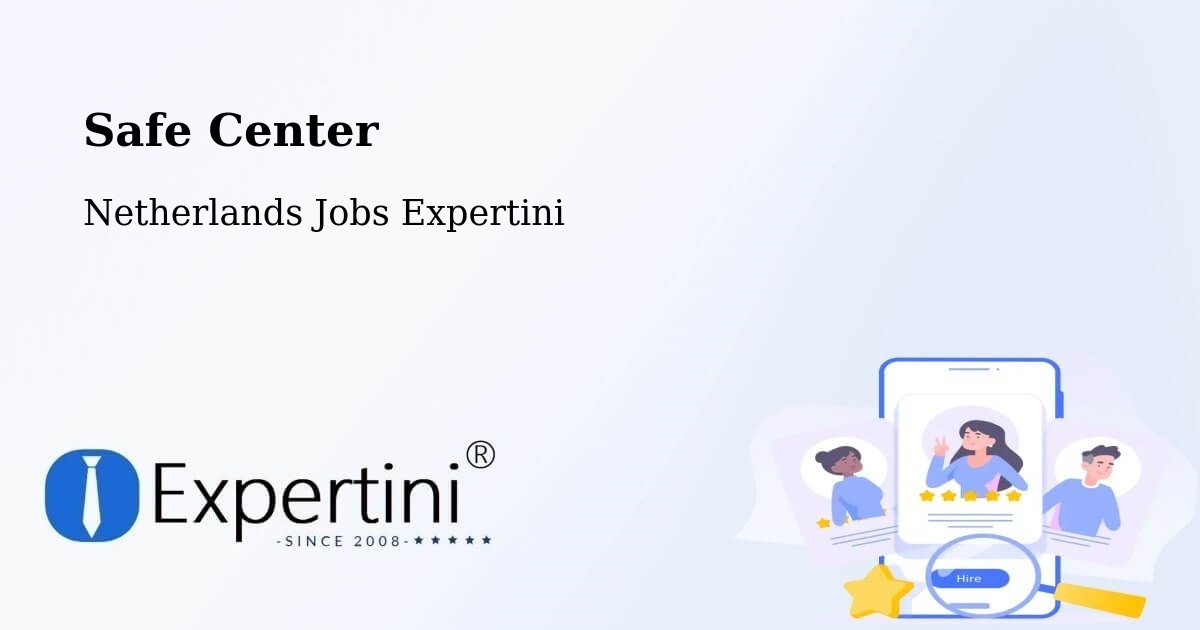 Safety Center – Odoorn - Netherlands Jobs Expertini